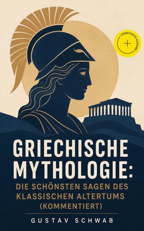 Produktbild: Griechische Mythologie: Die sch&ouml;nsten Sagen des klassischen Altertums (Kommentiert)