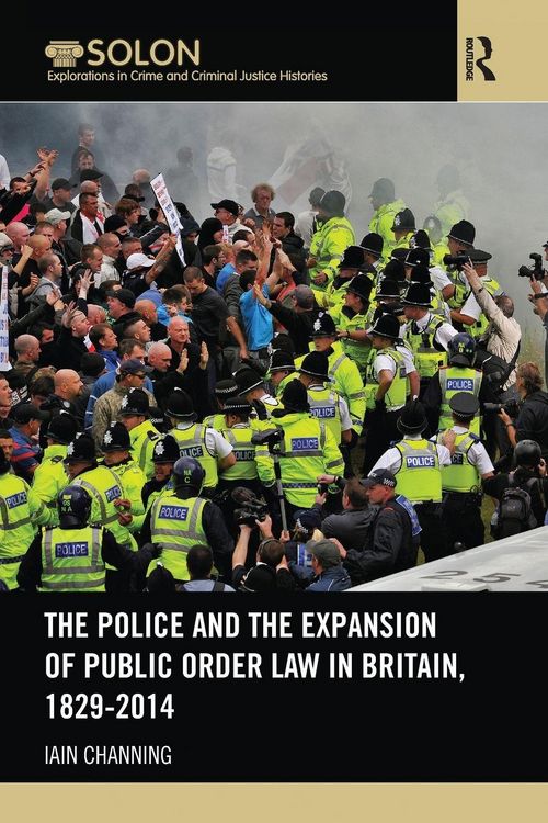 Produktbild: The Police and the Expansion of Public Order Law in Britain, 1829-2014