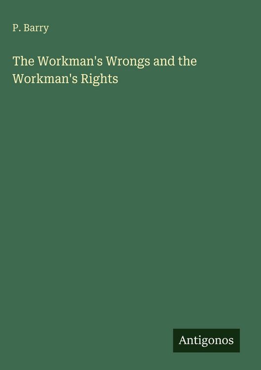 Produktbild: The Workman's Wrongs and the Workman's Rights
