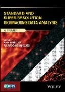Produktbild: Standard and Super&ndash;Resolution Bioimaging Data Analysis &ndash; A Primer