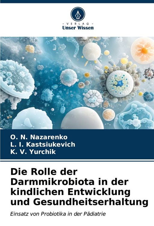 Produktbild: Die Rolle der Darmmikrobiota in der kindlichen Entwicklung und Gesundheitserhaltung