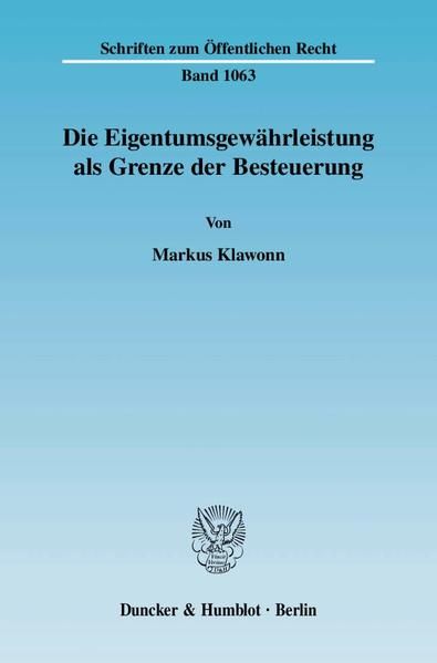 Produktbild: Die Eigentumsgew&auml;hrleistung als Grenze der Besteuerung.