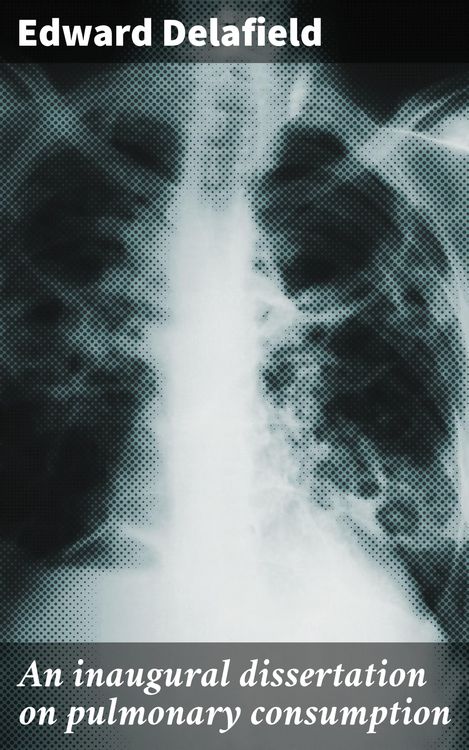 Produktbild: An inaugural dissertation on pulmonary consumption