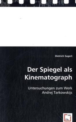 Produktbild: Sagert, D: Der Spiegel als Kinematograph