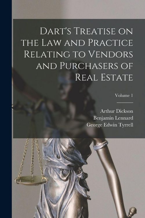 Produktbild: Dart's Treatise on the Law and Practice Relating to Vendors and Purchasers of Real Estate; Volume 1