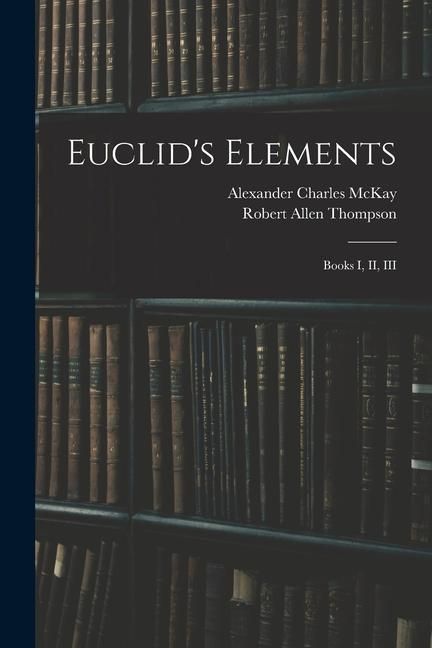 Produktbild: Euclid's Elements: Books I, II, III