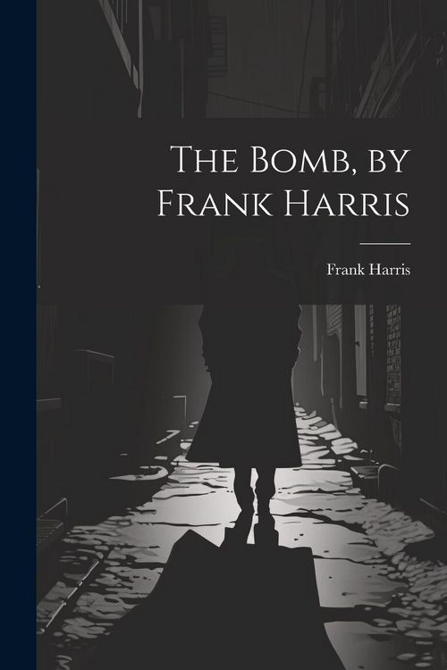 Produktbild: The Bomb, by Frank Harris
