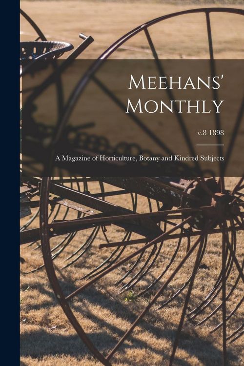 Produktbild: Meehans' Monthly: a Magazine of Horticulture, Botany and Kindred Subjects; v.8 1898