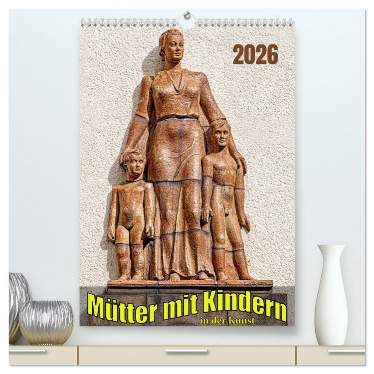 Produktbild: M&uuml;tter mit Kindern in der Kunst (hochwertiger Premium Wandkalender 2026 DIN A2 hoch), Kunstdruck in Hochglanz