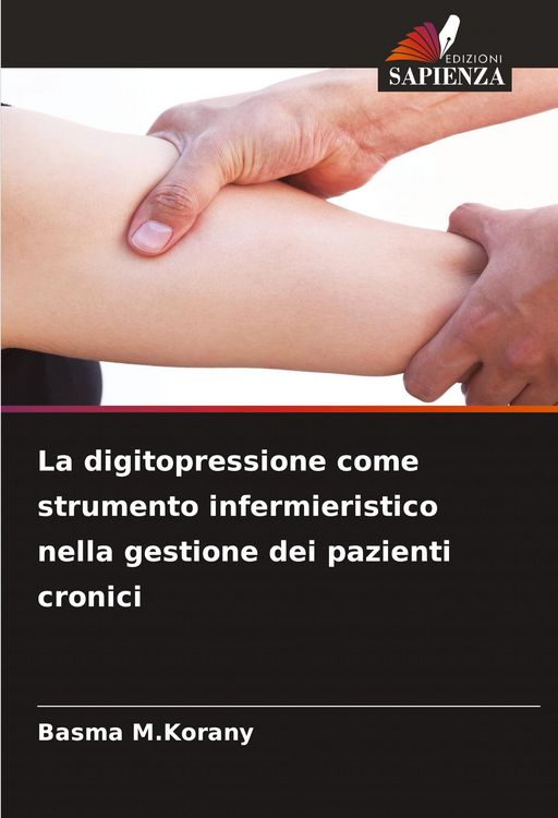 Produktbild: La digitopressione come strumento infermieristico nella gestione dei pazienti cronici