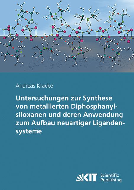 Produktbild: Untersuchungen zur Synthese von metallierten Diphosphanylsiloxanen und deren Anwendung zum Aufbau neuartiger Ligandensysteme