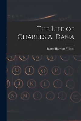 Produktbild: The Life of Charles A. Dana