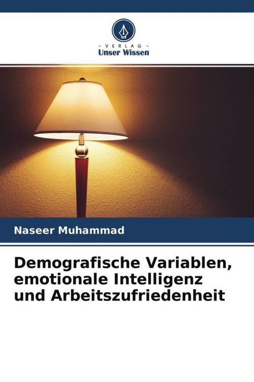 Produktbild: Demografische Variablen, emotionale Intelligenz und Arbeitszufriedenheit