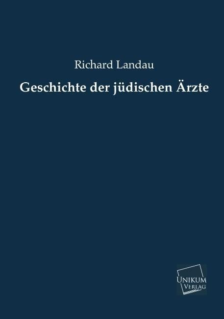 Produktbild: Landau, R: Geschichte der j&uuml;dischen &Auml;rzte