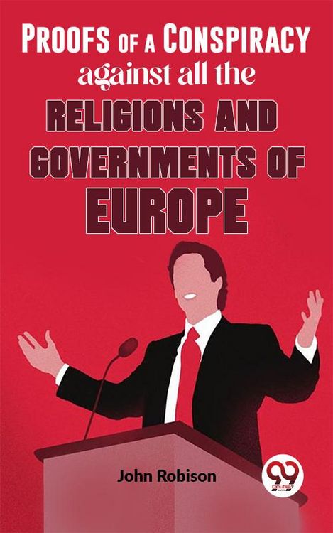Produktbild: Proofs Of A Conspiracy Against All The Religions And Governments Of Europe