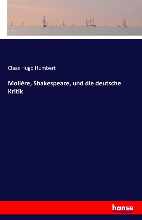 Produktbild: Moli&egrave;re, Shakespeare, und die deutsche Kritik