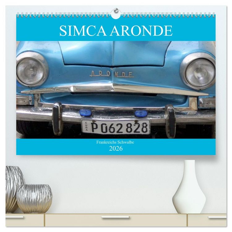 Produktbild: SIMCA ARONDE - Frankreichs Schwalbe (hochwertiger Premium Wandkalender 2026 DIN A2 quer), Kunstdruck in Hochglanz