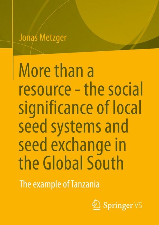 Produktbild: More than a resource - the social significance of local seed systems and seed exchange in the Global South