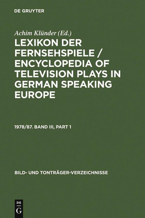 Produktbild: Lexikon der Fernsehspiele / Encyclopedia of television plays in German speaking Europe. 1978/87. Band III