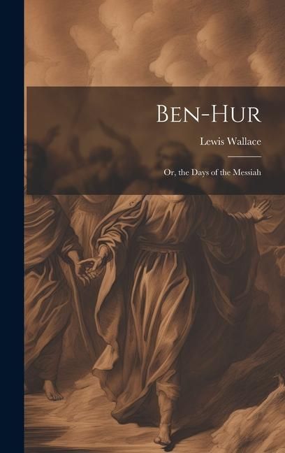 Produktbild: Ben-Hur; Or, the Days of the Messiah
