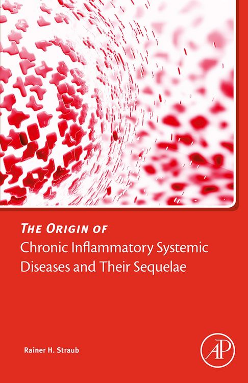 Produktbild: The Origin of Chronic Inflammatory Systemic Diseases and their Sequelae