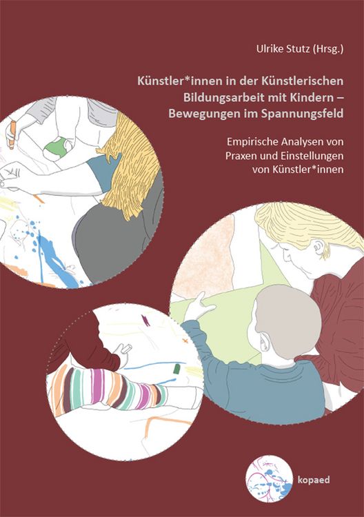 Produktbild: K&uuml;nstler*innen in der K&uuml;nstlerischen Bildungsarbeit mit Kindern &ndash; Bewegungen im Spannungsfeld