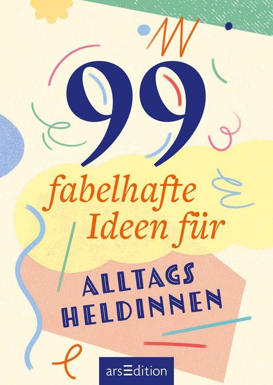Produktbild: 99 fabelhafte Ideen f&uuml;r Alltagsheldinnen