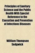 Produktbild: Principles of Sanitary Science and the Public Health with Special Reference to the Causation and Prevention of Infectious Diseases