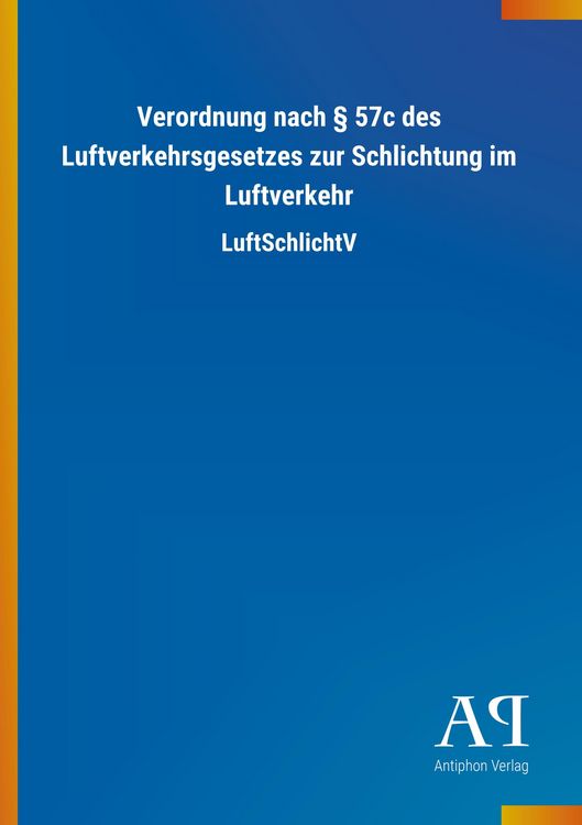 Produktbild: Verordnung nach &sect; 57c des Luftverkehrsgesetzes zur Schlichtu