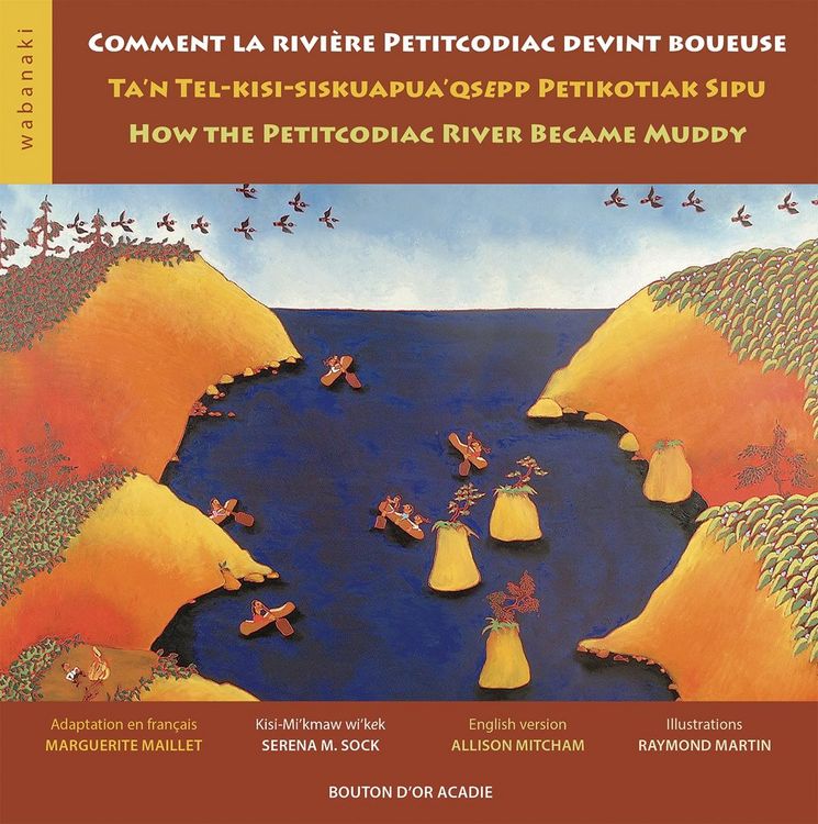 Produktbild: Comment la riviere Petitcodiac devint boueuse / Ta'n Tel-kisi-siskuapua'qsepp Petikodiac Sipu / How the Petitcodiac River Became Muddy