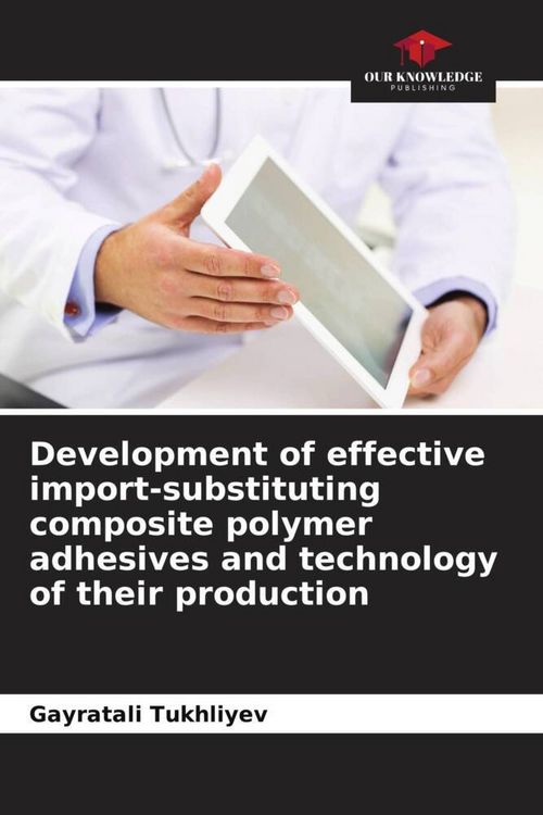 Produktbild: Development of effective import-substituting composite polymer adhesives and technology of their production