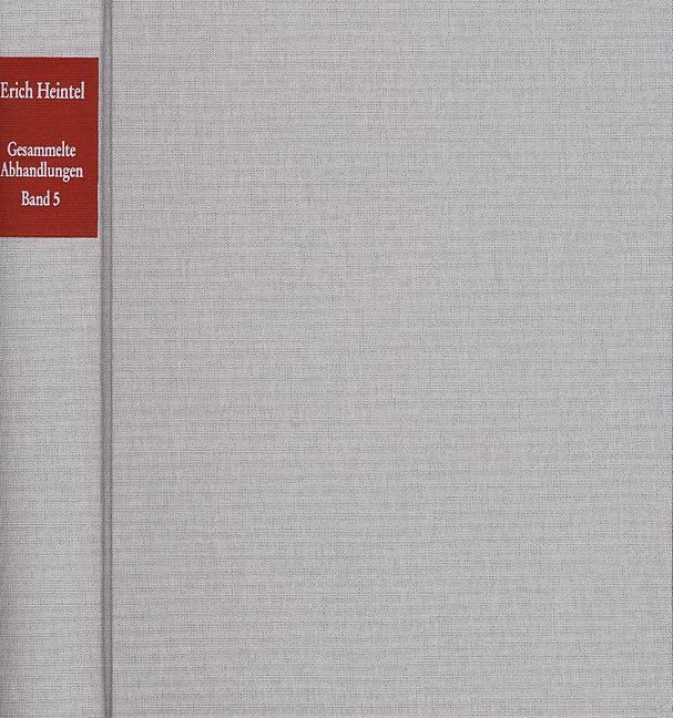 Produktbild: Erich Heintel: Gesammelte Abhandlungen / Band 5: Zur praktischen Vernunft I. Zum Begriff der Freiheit des Handelns und der Ethik