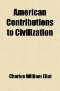 Produktbild: American Contributions to Civilization; And Other Essays and Addresses