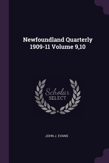Produktbild: Newfoundland Quarterly 1909-11 Volume 9,10