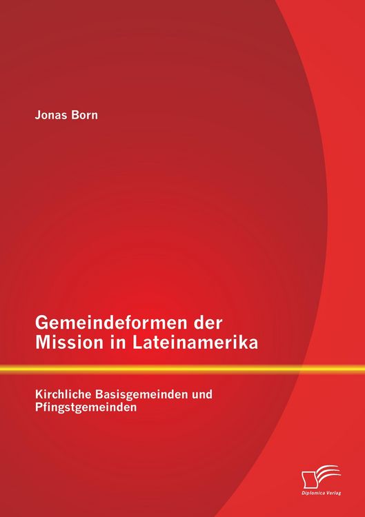Produktbild: Gemeindeformen der Mission in Lateinamerika: Kirchliche Basisgemeinden und Pfingstgemeinden