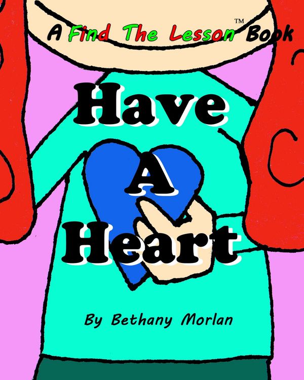 Produktbild: Have A Heart (Find The Lesson, #3)