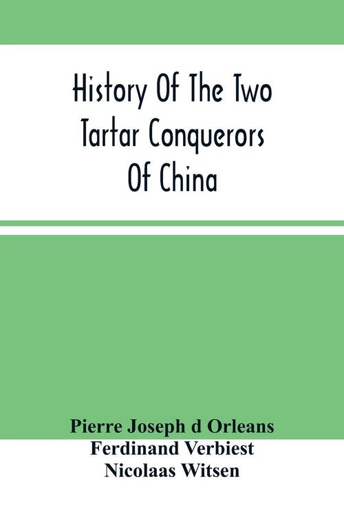 Produktbild: History Of The Two Tartar Conquerors Of China