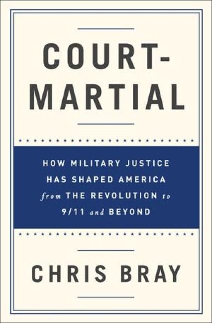 Produktbild: Court-Martial: How Military Justice Has Shaped America from the Revolution to 9/11 and Beyond