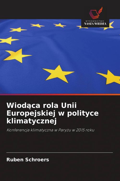 Produktbild: Wiod&iquest;ca rola Unii Europejskiej w polityce klimatycznej