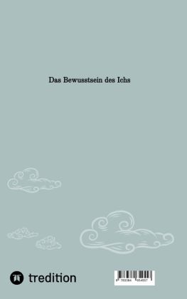Produktbild: Das Bewusstsein des Ichs. Es geht um die Frage wer ist dieses Ich?