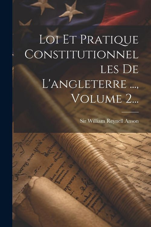 Produktbild: Loi Et Pratique Constitutionnelles De L'angleterre ..., Volume 2...
