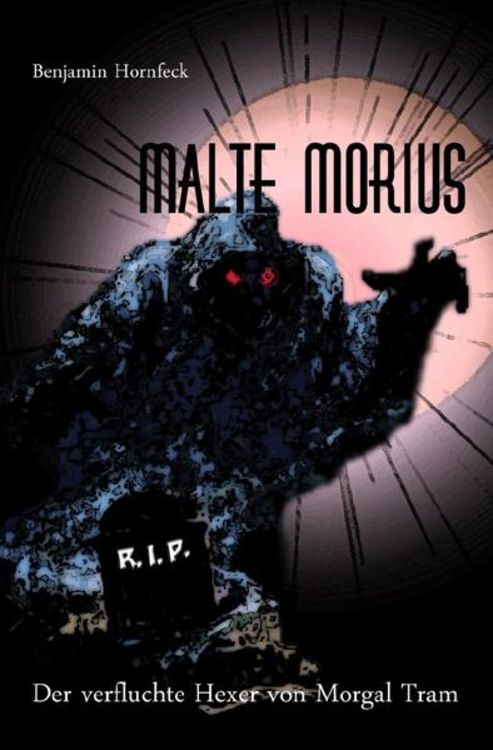 Produktbild: Malte Morius / Malte Morius der verfluchte Hexer von Morgal Tram