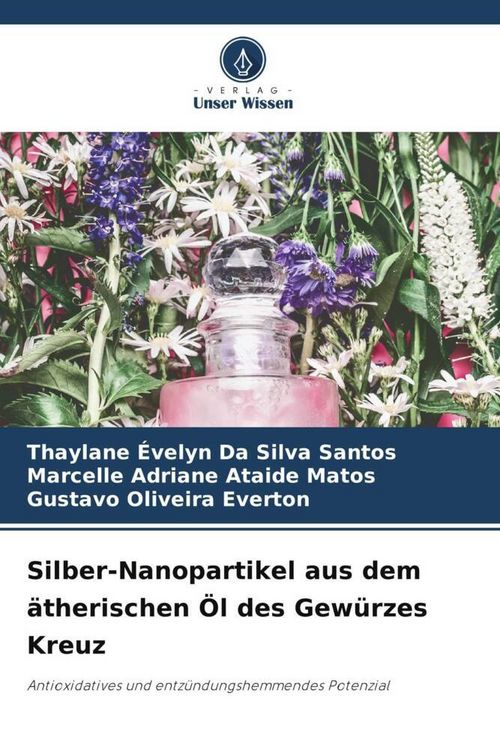 Produktbild: Silber-Nanopartikel aus dem &auml;therischen &Ouml;l des Gew&uuml;rzes Kreuz