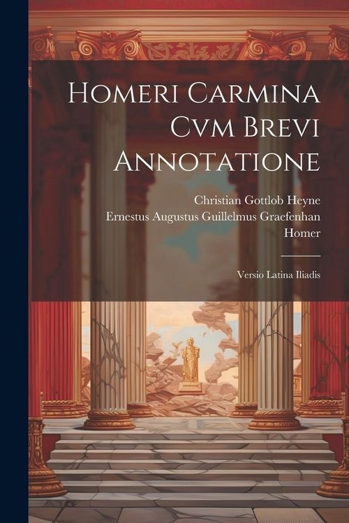 Produktbild: Homeri Carmina Cvm Brevi Annotatione: Versio Latina Iliadis