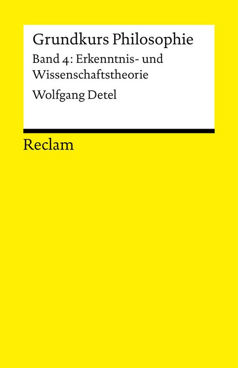 Produktbild: Grundkurs Philosophie / Erkenntnis- und Wissenschaftstheorie. Band 4: Erkenntnis- und Wissenschaftstheorie
