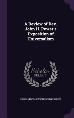 Produktbild: A Review of Rev. John H. Power's Exposition of Universalism