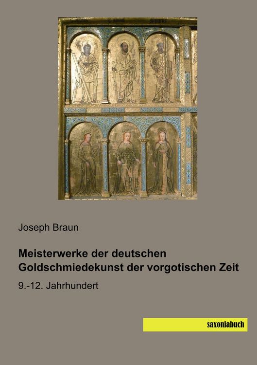 Produktbild: Meisterwerke der deutschen Goldschmiedekunst der vorgotischen Zeit