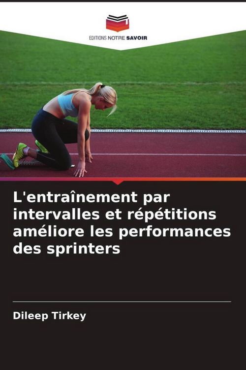 Produktbild: L'entra&icirc;nement par intervalles et r&eacute;p&eacute;titions am&eacute;liore les performances des sprinters
