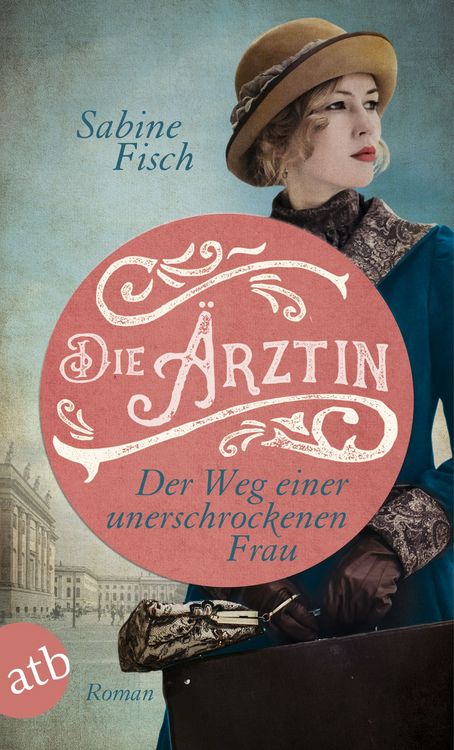 Produktbild: Die &Auml;rztin - Der Weg einer unerschrockenen Frau
