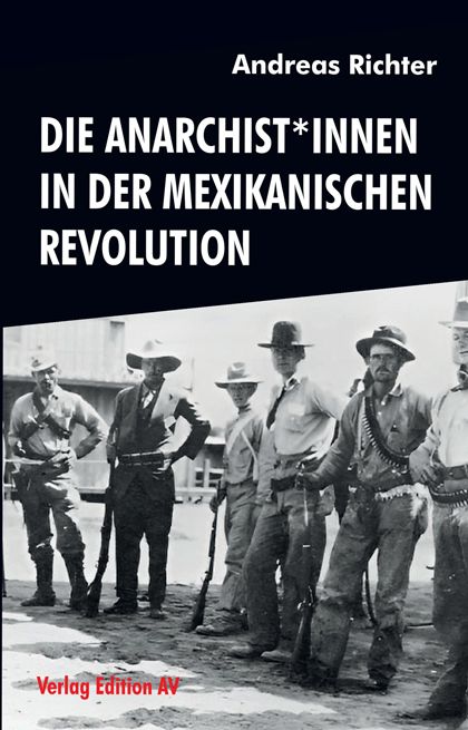 Produktbild: Die Anarchist*innen in der Mexikanischen Revolution